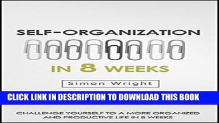 Collection Book Self-Organization In 8 Weeks: How The Organized Life And Managing Time Efficiently