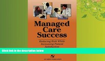 FAVORITE BOOK  Managed Care Success: Reducing Risk While Increasing Patient Satisfaction