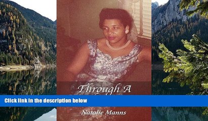 READ NOW  Through A Daughter s Eyes: Forty-Nine Years as Her Child; Forty-Nine Days as Her