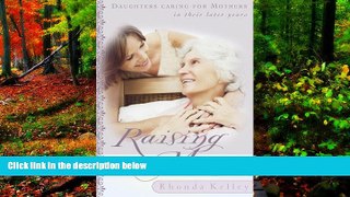 Deals in Books  Raising Moms: Daughters Caring for Mothers in Their Later Years  Premium Ebooks