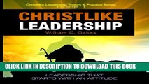 [PDF] Christlike Leadership: Leadership that Starts with an Attitude (Christlike Leadership Theory