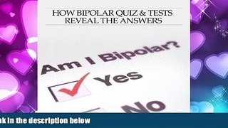 complete  Bipolar Disorder :Am I Bipolar ? How Bipolar Quiz   Tests Reveal The Answers