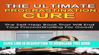New Book The Ultimate Procrastination Cure - The self-help book that will end your procrastinating