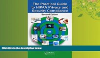 FULL ONLINE  The Practical Guide to HIPAA Privacy and Security Compliance, Second Edition