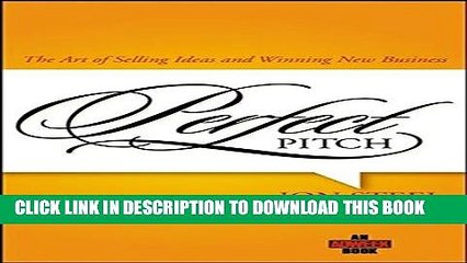 [PDF] Perfect Pitch: The Art of Selling Ideas and Winning New Business Full Colection