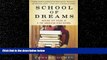 FREE PDF  School of Dreams: Making the Grade at a Top American High School  FREE BOOOK ONLINE