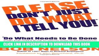 Collection Book Please Don t Just Do What I Tell You! Do What Needs to Be Done: Every Employee s