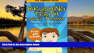 READ NOW  Brushing Teeth with Tommy: (children s book) (rhymes ebook) (family values) (health and