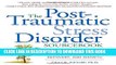 New Book The Post-Traumatic Stress Disorder Sourcebook: A Guide to Healing, Recovery, and Growth
