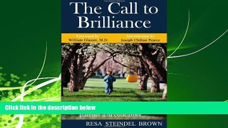 FREE DOWNLOAD  The Call to Brilliance: A True Story to Inspire Parents and Educators READ ONLINE