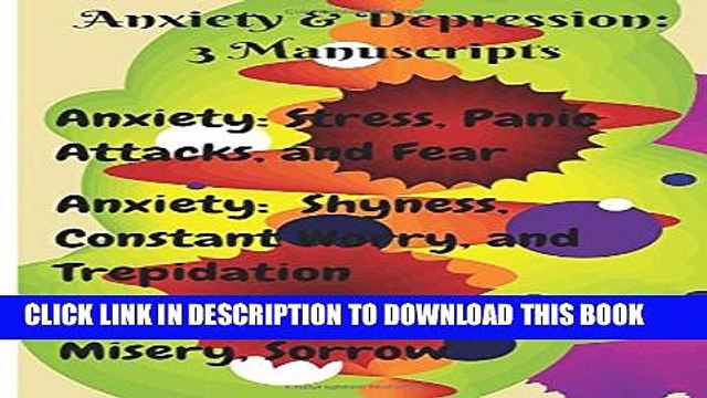 [PDF] Anxiety Depression: 3 Manuscripts: Anxiety: Overcome Stress, Panic Attacks, and Fear,