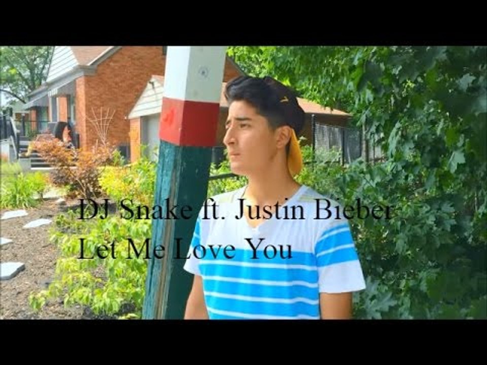 DJ Snake ft. Justin Bieber - Let Me Love You