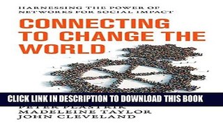 New Book Connecting to Change the World: Harnessing the Power of Networks for Social Impact