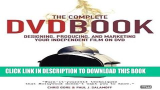 New Book The Complete DVD Book: Designing, Producing, and Marketing Your Independent Film on DVD