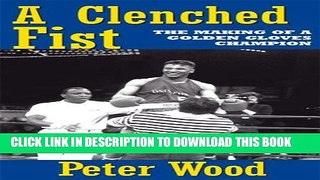 Collection Book A Clenched Fist: The Making of a Golden Gloves Champion