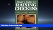 Online eBook Storey s Guide to Raising Chickens: Care / Feeding / Facilities