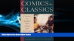 FREE DOWNLOAD  Comics to Classics: A Guide to Books for Teens and Preteens  BOOK ONLINE