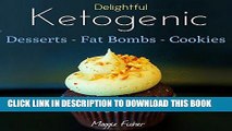 [PDF] Maggie s Delightful Ketogenic Desserts, Fat Bombs   Cookies: 50  Unbelievably Low Carb