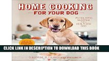 [PDF] Home Cooking for Your Dog: 75 Holistic Recipes for a Healthier Dog Full Colection