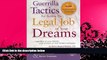 FAVORITE BOOK  Guerrilla Tactics for Getting the Legal Job of Your Dreams, 2nd Edition