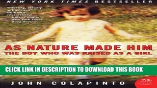 [PDF] As Nature Made Him: The Boy Who Was Raised as a Girl Popular Colection
