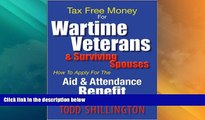 Big Deals  Tax Free Money For Wartime Veterans: A Seniors Guide To VA Aid   Attendance Pension