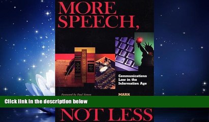 FULL ONLINE  More Speech, Not Less: Communications Law in the Information Age