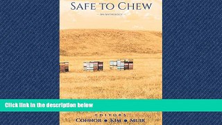 For you Safe to Chew: An Anthology