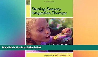 READ FULL  Starting Sensory Integration Therapy: Fun Activities That Won t Destroy Your Home or