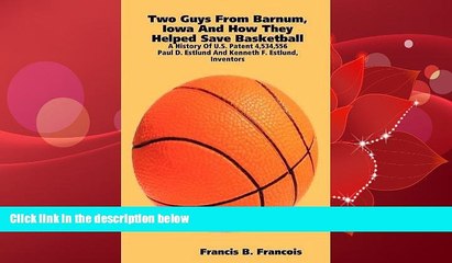 FAVORITE BOOK  Two Guys From Barnum, Iowa And How They Helped Save Basketball : A History Of U.S.