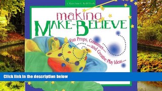 READ FULL  Making Make-Believe: Fun Props, Costumes, and Creative Play Ideas  READ Ebook Full Ebook