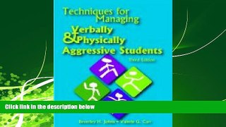 FREE DOWNLOAD  Techniques for Managing Verbally   Physically Aggressive Students  FREE BOOOK