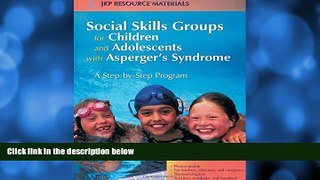 EBOOK ONLINE  Social Skills Groups for Children and Adolescents with Asperger s Syndrome: A