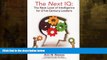 book online  The Next IQ: The Next Level of Intelligence for 21st Century Leaders