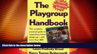 Must Have PDF  The Playgroup Handbook: The complete, pratical guide to organizing a home