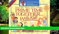 Must Have  Prime Time Together... With Kids: Creative Ideas, Activities, Games, and Projects