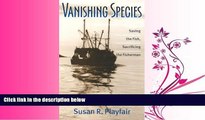 Online eBook Vanishing Species: Saving the Fish, Sacrificing the Fisherman