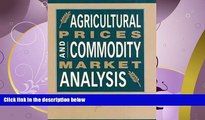 For you Agricultural Prices and Commodity Market Analysis