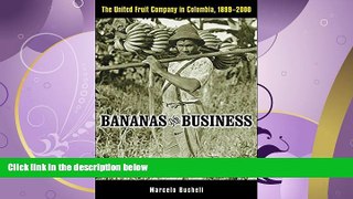 For you Bananas and Business: The United Fruit Company in Colombia, 1899-2000