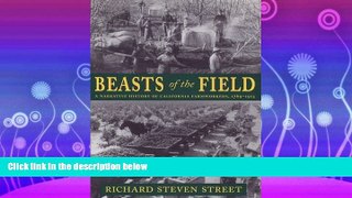 Enjoyed Read Beasts of the Field: A Narrative History of California Farmworkers, 1769-1913