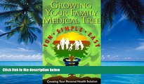 Big Deals  Growing Your Family Medical Tree  Full Ebooks Most Wanted