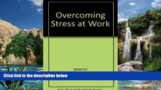 Big Deals  Overcoming Stress at Work  Full Ebooks Most Wanted