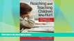 Big Deals  Reaching and Teaching Children Who Hurt: Strategies for Your Classroom  Best Seller