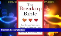 Big Deals  The Breakup Bible: The Smart Woman s Guide to Healing from a Breakup or Divorce  Full