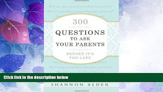 Big Deals  300 Questions to Ask Your Parents Before It s Too Late  Full Read Most Wanted