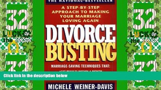 Big Deals  Divorce Busting: A Step-by-Step Approach to Making Your Marriage Loving Again  Full