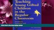 READ book  Teaching Young Gifted Children in the Regular Classroom: Identifying, Nurturing, and