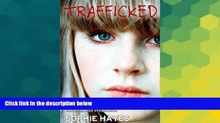 Must Have  Trafficked: My Story of Surviving, Escaping, and Transcending Abduction into