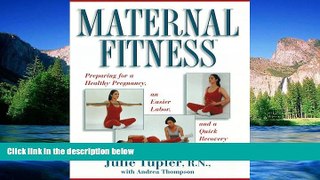 Must Have  Maternal Fitness: Preparing for a Healthy Pregnancy, an Easier Labor, and a Quick