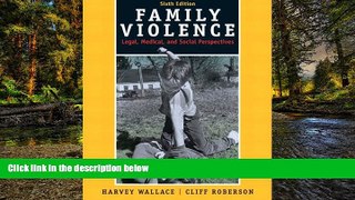 READ FULL  Family Violence: Legal, Medical, and Social Perspectives (6th Edition)  READ Ebook